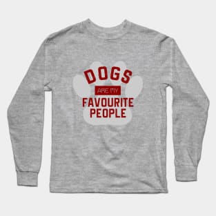 Dogs are my favourite people Long Sleeve T-Shirt